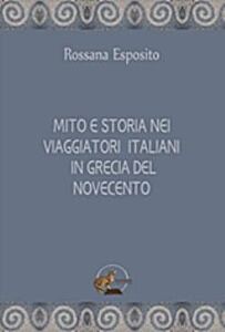 MITO E STORIA NEI VIAGGIATORI ITALIANI IN GRECIA DEL NOVECENTO
