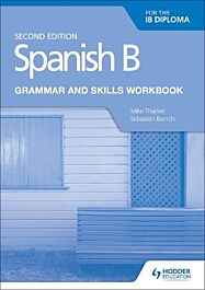 SPANISH B FOR THE IB DIPLOMA GRAMMAR AND SKILLS WORKBOOK SECOND EDITION ...