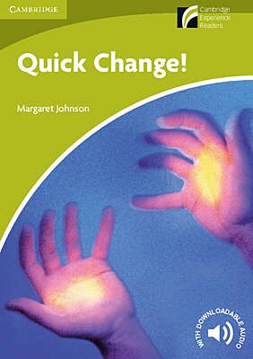 CAMBRIDGE DISCOVERY READERS STARTER: QUICK CHANGE! (+ DOWNLOADABLE AUDIO) PB