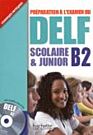 DELF SCOLAIRE & JUNIOR B2 METHODE (+ CD + CORRIGES)